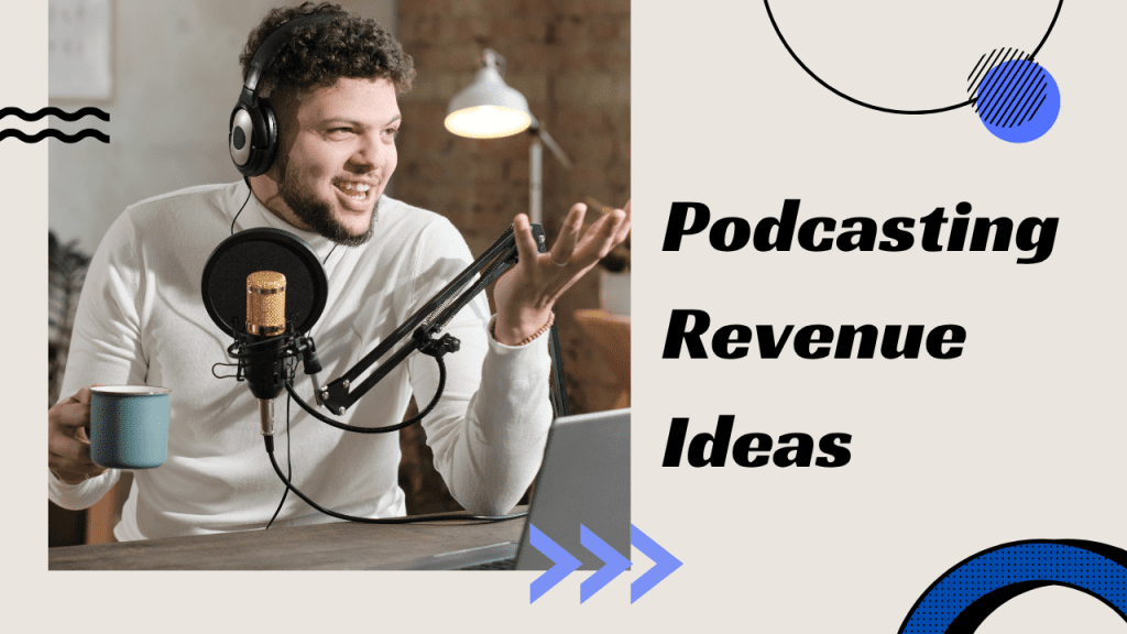 Podcasting Revenue Ideas